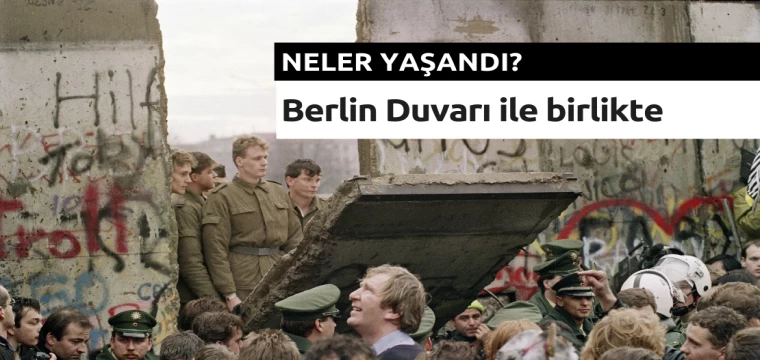 Berlin Duvarı ile birlikte Neler Yaşandı